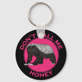 Dont nennt mich Honey Pink Feminist Honey Badger A Schlüsselanhänger