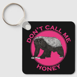 Dont nennt mich Honey Pink Feminist Honey Badger A Schlüsselanhänger