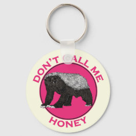 Dont nennt mich Honey Pink Feminist Honey Badger A Schlüsselanhänger