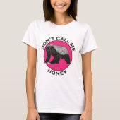 Dont nennt mich Honey Pink Feminist Honey Badger A T-Shirt (Vorderseite)