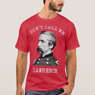 Dont nennt mich Lawrence Joshua Chamberlain T-Shirt