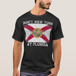 Don't New York meine Florida Florida Flag Vintage T-Shirt