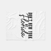 Don't New York My Florida Funny Florida Pride  Fleecedecke (Vorderseite (Horizontal))