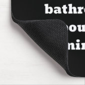 Don't Nobody Go Into The Bathroom For About 35, 45 Mousepad (Ecke)