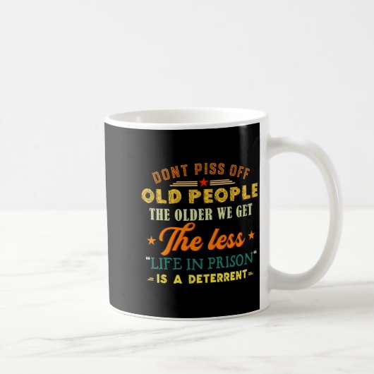 Don't Off Old People Funny Saying Gift For Men Wom Kaffeetasse (Rechts)