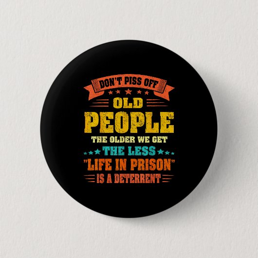 Don't Off Old People - The Older We Get The Less L Button (Vorderseite)