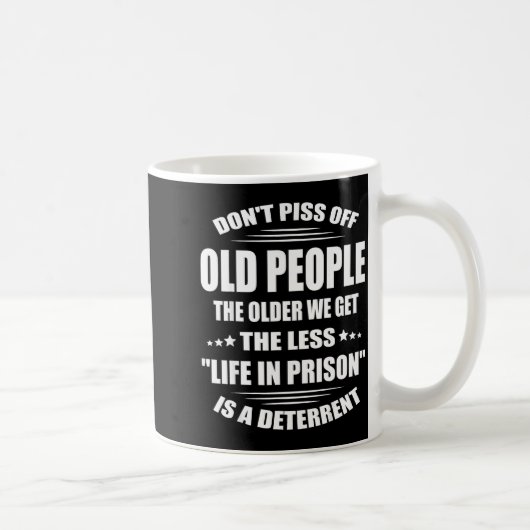 Don't Off Old People The Older We Get The Less Lif Kaffeetasse (Rechts)