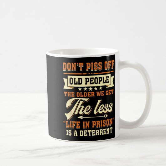 Dont Off People Older We Get The Less Life In Pris Kaffeetasse (Rechts)