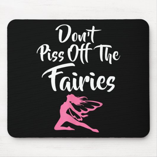 Don't Off The Fairies Fairytale Fantasy Fairy  Mousepad (Vorne)