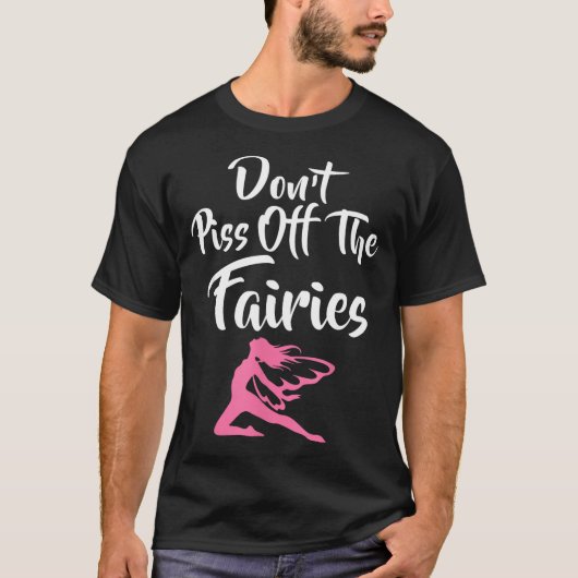 Don't Off The Fairies Fairytale Fantasy Fairy T-Shirt (Vorderseite)