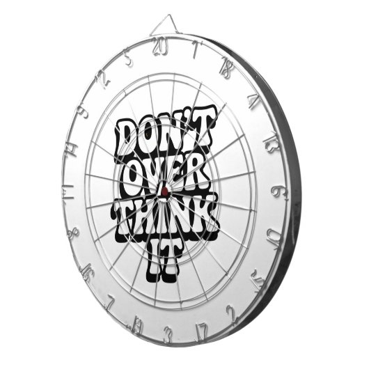 Don't Over Think It!  Dartscheibe (Vorderseite rechts)