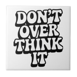 Don't Over Think It! Fliese