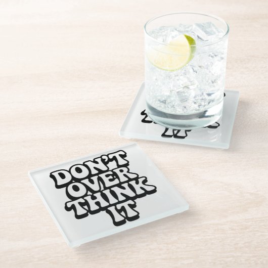 Don't Over Think It! Glasuntersetzer (Schrägansicht)
