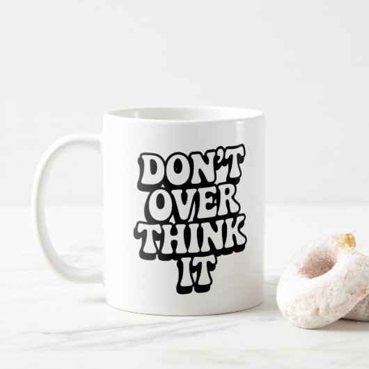 Don't Over Think It!  Kaffeetasse (Mit Donut)