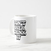 Don't Over Think It!  Kaffeetasse (Vorderseite Links)