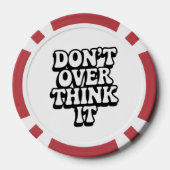 Don't Over Think It!  Pokerchips (Rückseite)