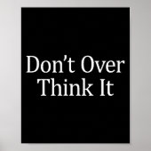 Don't Over Think It -  Poster (Vorne)