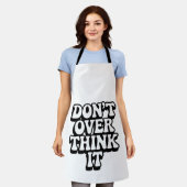 Don't Over Think It! Schürze (Getragen)