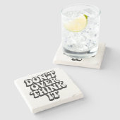 Don't Over Think It! Steinuntersetzer (Seitenansicht)
