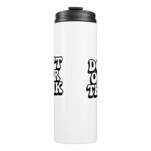 Don't Over Think It! Thermosbecher (Vorderseite)