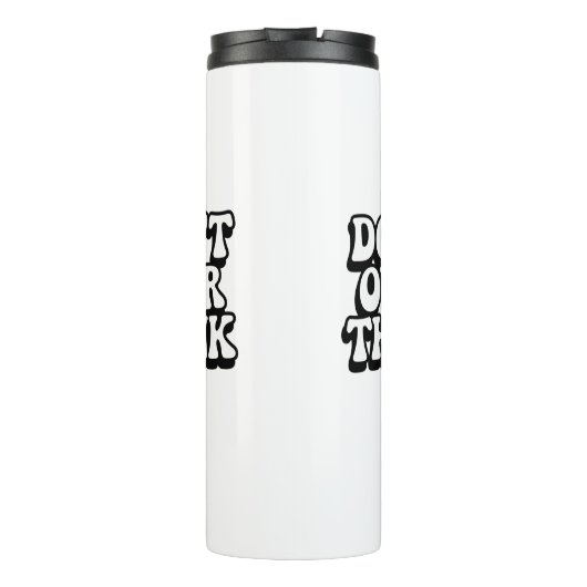 Don't Over Think It! Thermosbecher (Rückseite)