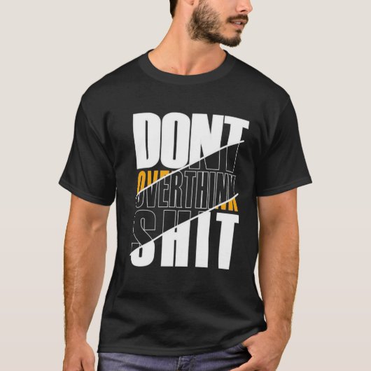 Don't Overthink Modern Classic Graphic T-shirt (Vorderseite)