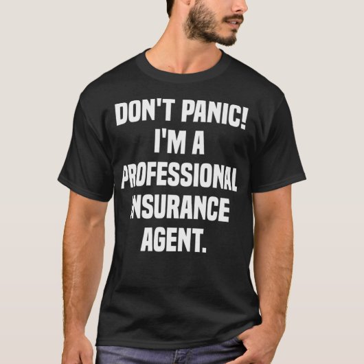 Dont Panic Im A Beruflich Insurance Agent Premi T-Shirt (Vorderseite)