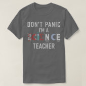 Dont Panic im a Science Teacher  T-Shirt (Design vorne)
