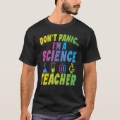 Dont Panic im a Science Teacher T-Shirt (Vorderseite)