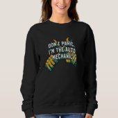 Dont Panic Im Mechanic Vater Jokes Car Lover Pun Sweatshirt (Vorderseite)