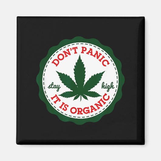 Don't Panic - It Is Organic _ Stay High  Magnet (Vorne)