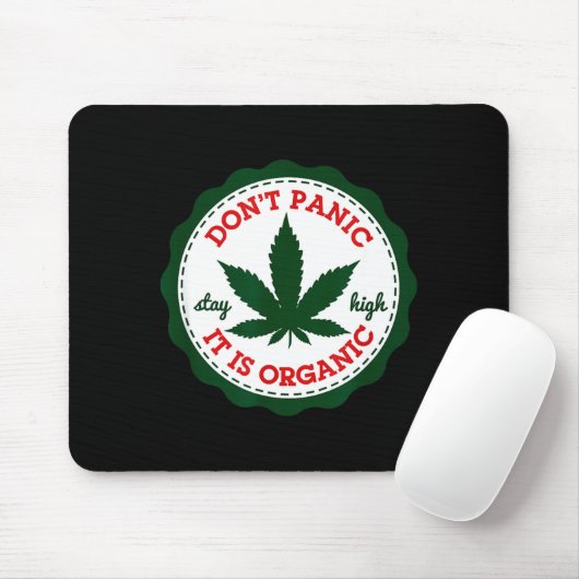 Don't Panic - It Is Organic _ Stay High  Mousepad (Mit Mouse)