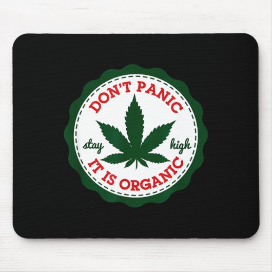 Don't Panic - It Is Organic _ Stay High Mousepad (Vorne)