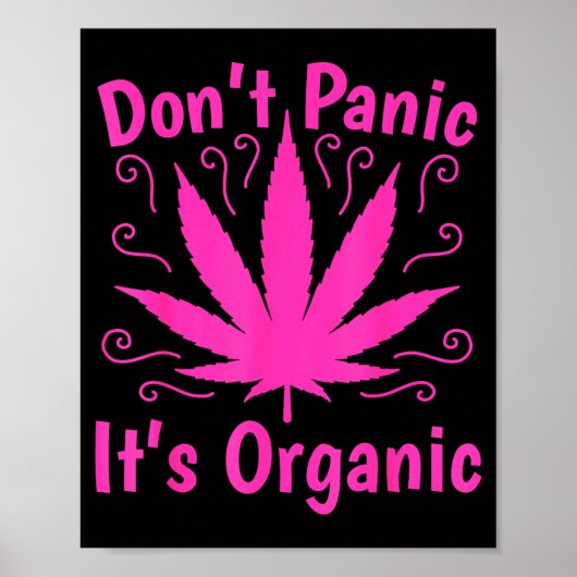 Don't Panic It's Organic Marijuan Weed T Leaf Ston Poster (Vorne)