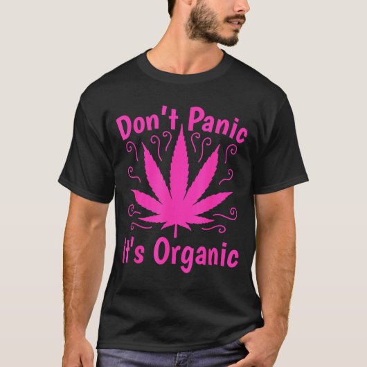 Don't Panic It's Organic Marijuan Weed T Leaf Ston T-Shirt (Vorderseite)