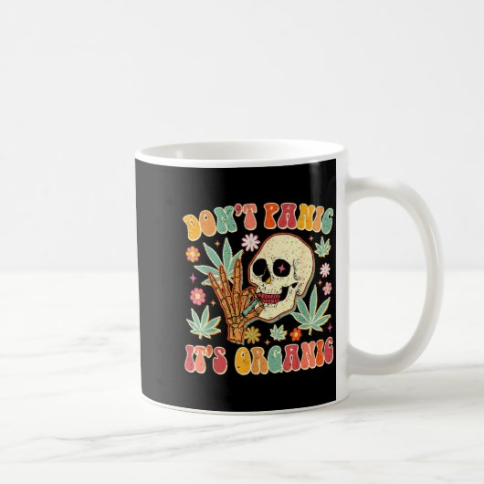 Don't Panic It's Organic Weed Skull  Kaffeetasse (Rechts)