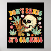 Don't Panic It's Organic Weed Skull  Poster (Vorne)