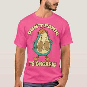 Dont Panik sein Bio gesundes Fruchtsaft Avocado T-Shirt