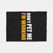 Don't Pet Me I'm Working Funny Sarcastic Women  Fleecedecke (Vorderseite (Horizontal))