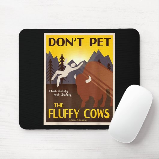 Don't Pet The Fluffy Cows  Mousepad (Mit Mouse)