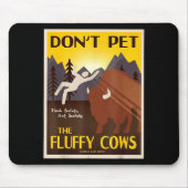 Don't Pet The Fluffy Cows  Mousepad (Vorne)