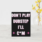 Dont Play Dubstep I'll  Karte (Gelbe Blume)