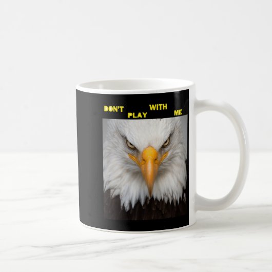 Dont Play With Angry Eagle Kaffeetasse (Rechts)