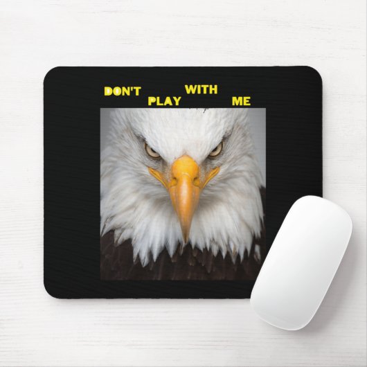 Dont Play With Angry Eagle  Mousepad (Mit Mouse)