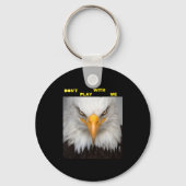 Dont Play With Angry Eagle Schlüsselanhänger (Vorderseite)