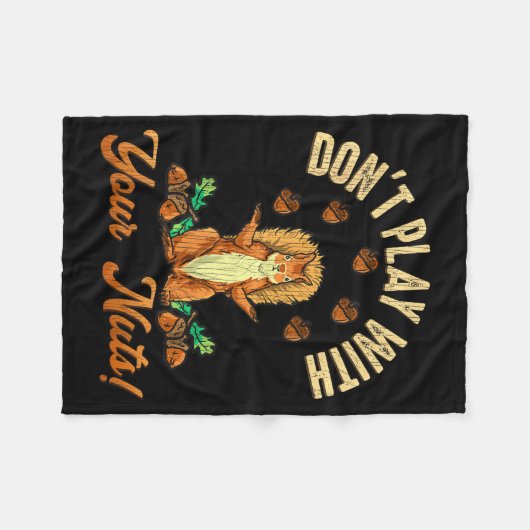 Don't Play With Your Nuts Squirrel Fleecedecke (Vorderseite (Horizontal))