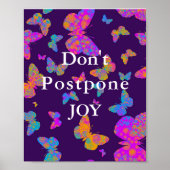 Don't Postpone Joy farbenfrohe moderne Schmetterli Poster (Vorne)
