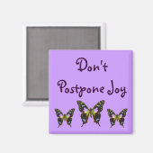 Don't Postpone Joy Magnet (Vorderseite/Rückseite)