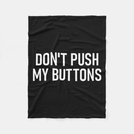 Don't Push My Buttons, Funny, Jokes, Sarcastic Fleecedecke (Vorderseite)