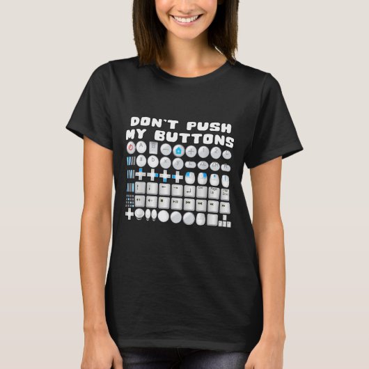 Don't Push My Buttons Gamer Gaming Funny Game  T-Shirt (Vorderseite)